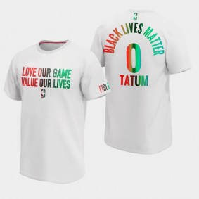 Love Our Game Value our Lives Jayson Tatum Boston Celtics T-Shirt Black Lives Matter - White